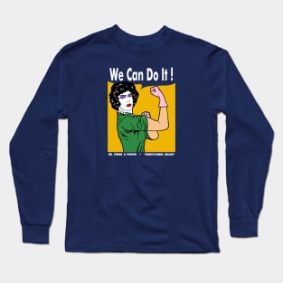 We Can Do It! - Dr. Frank Long Sleeve T-Shirt